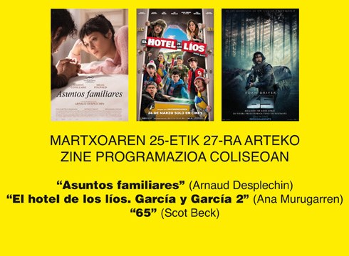 “65”, “El hotel de los líos. García y García 2” eta “Asuntos familiares” Coliseo antzokiko zine-karteldegian