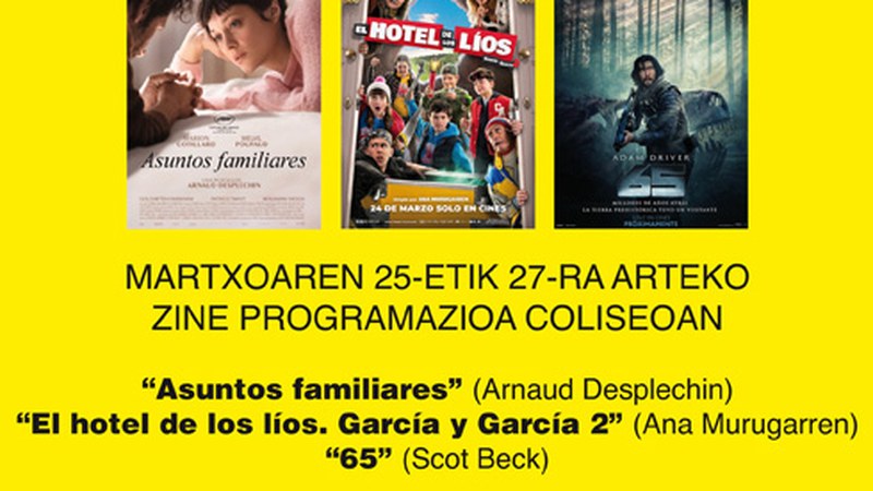 “65”, “El hotel de los líos. García y García 2” eta “Asuntos familiares” Coliseo antzokiko zine-karteldegian