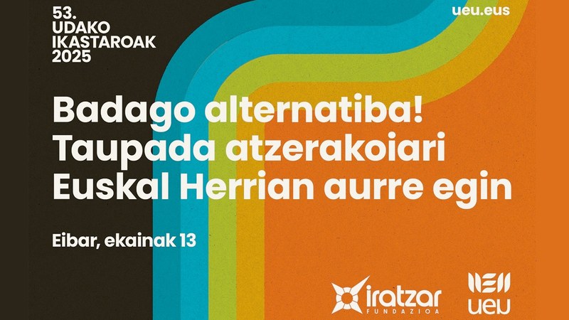 «Badago alternatiba! Taupada atzerakoiari Euskal Herrian aurre egin» ikastaroa hartuko du UEUk ostiralean