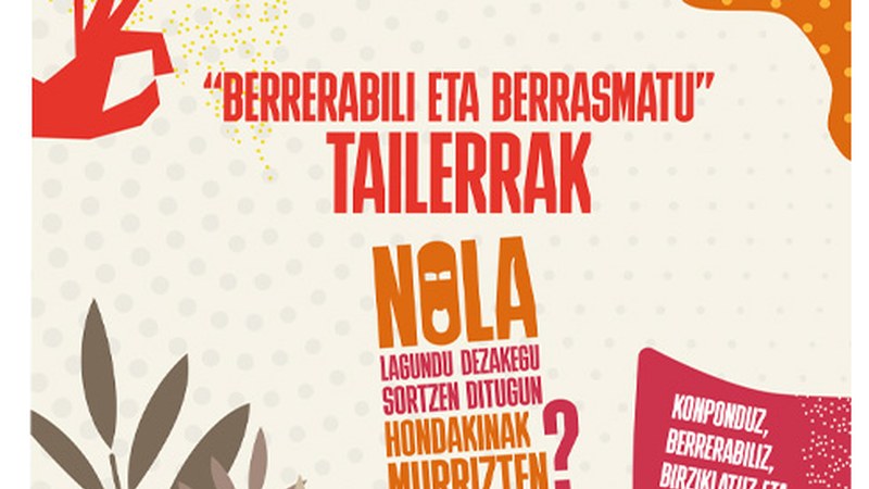 “Berrerabili eta berrasmatu” tailerren edizio berri bat antolatu du Udalak, hondakinak modu sortzailean berrerabiltzeko