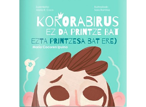[BIDEOIPUINA] Koronabirus ez da printze bat (ezta printzesa bat ere)