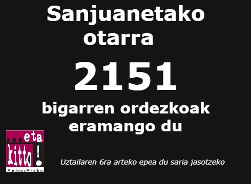 Gaurtik aurrera 2.151 zenbakiak dauka ...eta kitto!ren sanjuanetako otarra irabazteko aukera
