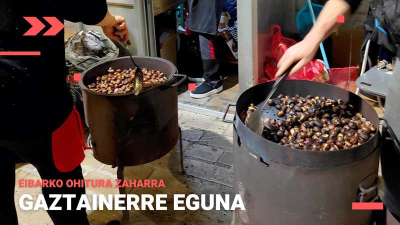 Eibartarrok Gaztainerre ospatzeko ohitura zaharrari eusten diogu