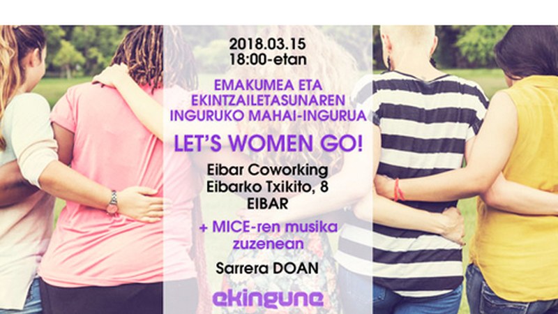 Emakumea eta ekintzailetzaren inguruko mahai-ingurua antolatu du Ekingunek