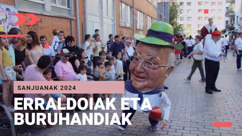 Erraldoiek eta buruhandiek beste dimentsio bat eman diete San Juan jaiei