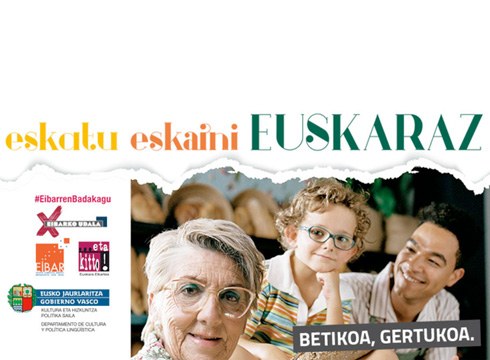 ‘Eskatu eskaini euskaraz. Betikoa. Gertukoa’ kanpaina ipini dute martxan