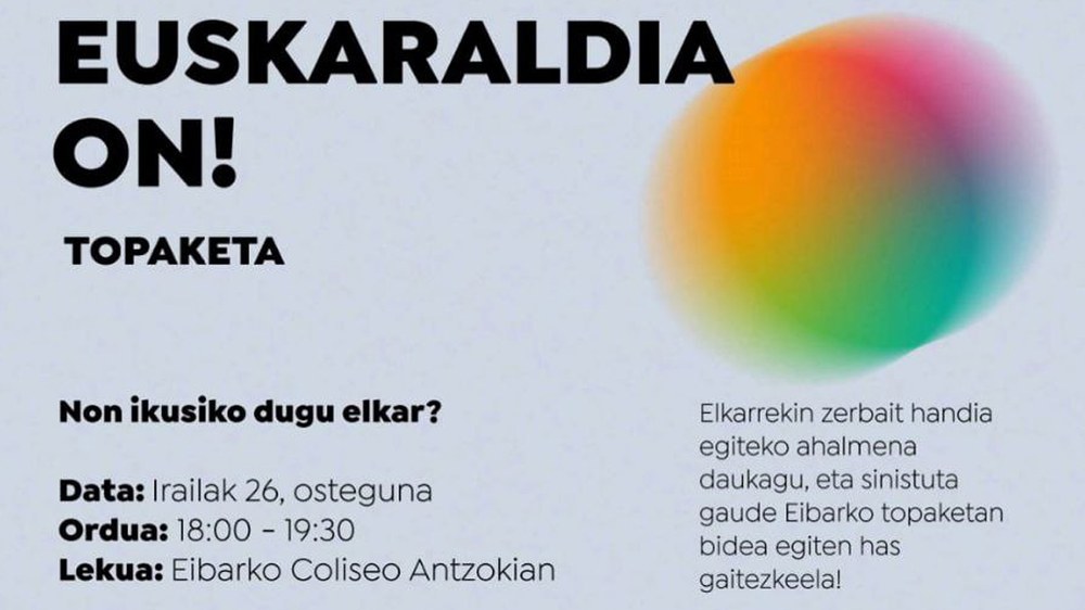 Euskaraldia ON! Euskal Herri mailako topaketa egingo da eguenean Eibarren