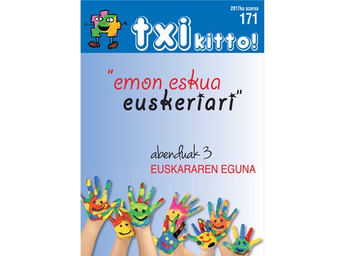 Euskararen eguna eta "Emon eskua euskeriari" aurtengo goiburua protagonistak Txikitto aldizkarian