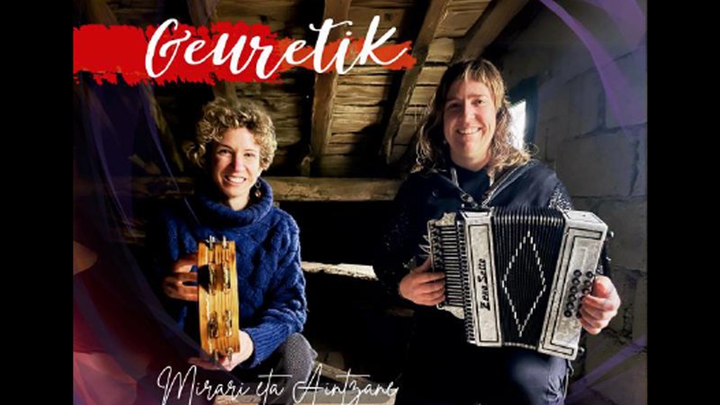 "Geuretik" diska kaleratu dute Aintzane Agirrebeñak eta Mirari Azkunek