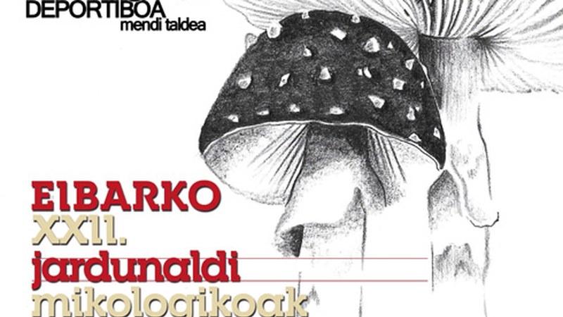 Hilaren 21etik 23ra Eibarko Jardunaldi Mikologikoen XXII. edizioa egingo da