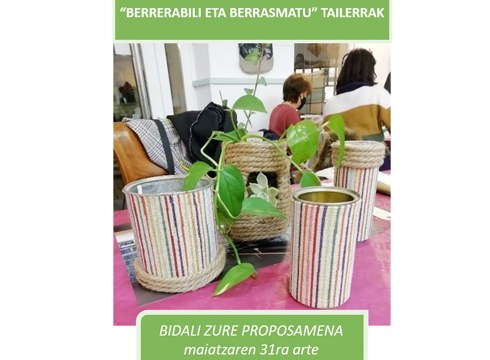 Hondakinak murrizteko eta materialak berrerabiltzeko eta birziklatzeko tailerren beste edizio bat antolatu du Udalak