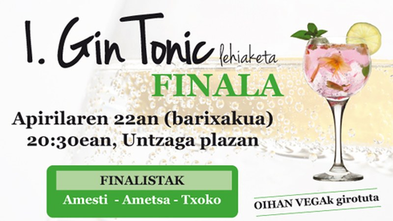 I. Gin Tonic lehiaketako FINALA gaur 20:30ean Untzagan