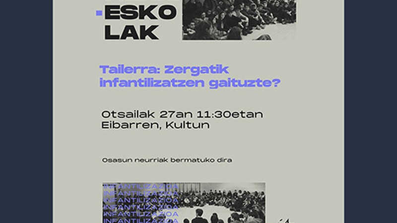 Infantilizazioari buruz aritzeko Herri Eskolak antolatu dituzte Ikasle Abertzaleek