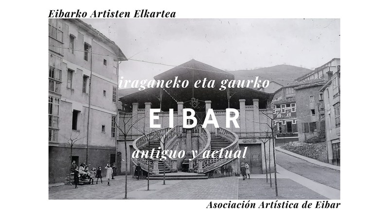 “Iraganeko eta gaurko Eibar”  erakusketa zabalduko dute gaur arratsaldean Topalekun