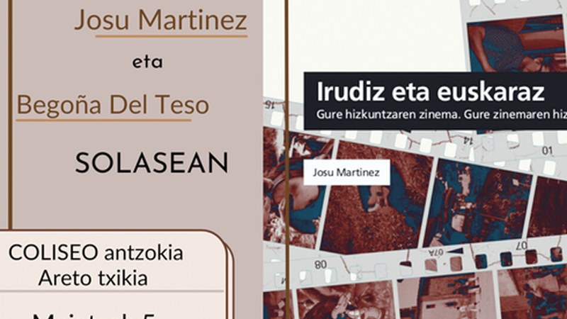 Josu Martinezen eta Begoña Del Tesoren arteko solasaldia ‘Irudiz eta euskaraz’ liburua aurkezteko