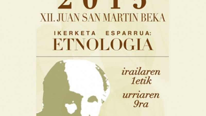 Juan San Martin Bekaren 2015eko edizioak Etnologia izango du ikerketa esparru eta langai