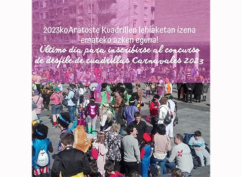 Kuadrillen arteko kalejira-lehiaketan izena emateko azken eguna da gaur