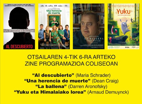 “La ballena”, “Una herencia de muerte”, “Al descubierto” eta “Yuku eta Himalaiako lorea” asteburuan Coliseon