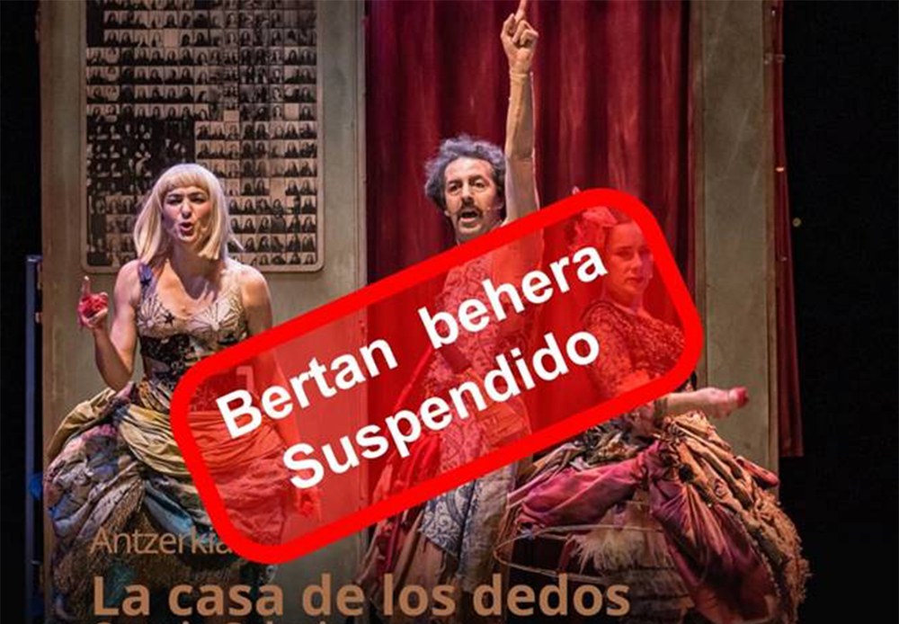 “La casa de los dedos” antzezlanaren emanaldia bertan behera geratu da