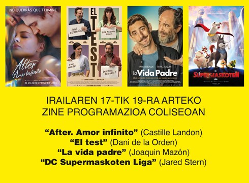 “La vida padre”, “El test”, “After. Amor infinito” eta “DC Supermaskoten Liga” asteburuko Coliseoko zine karteldegian