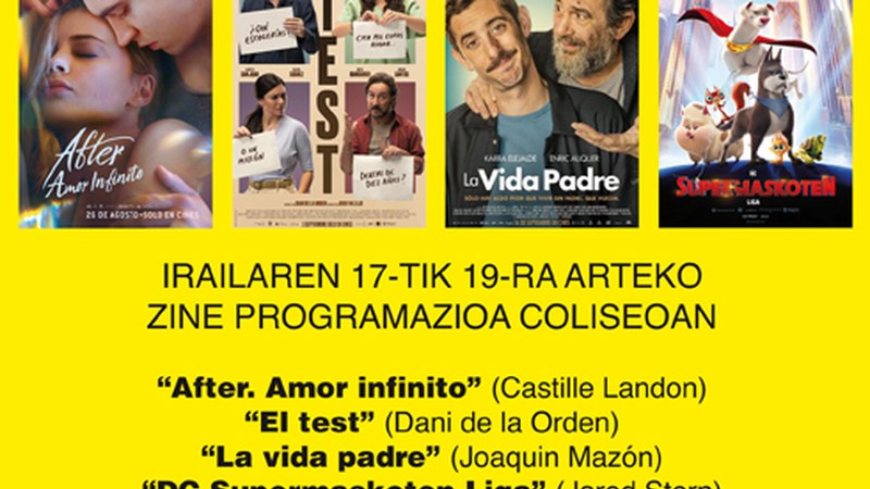 “La vida padre”, “El test”, “After. Amor infinito” eta “DC Supermaskoten Liga” asteburuko Coliseoko zine karteldegian