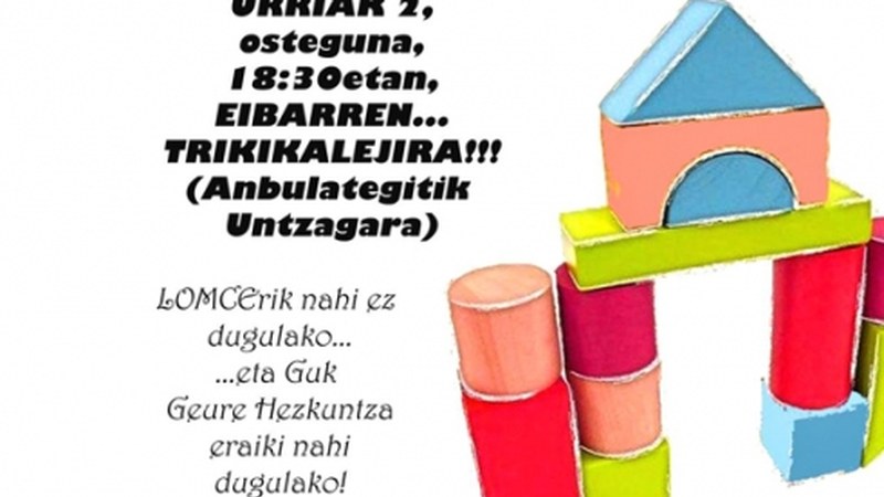 Lomce Ez kalejira egingo da gaur arratsaldean