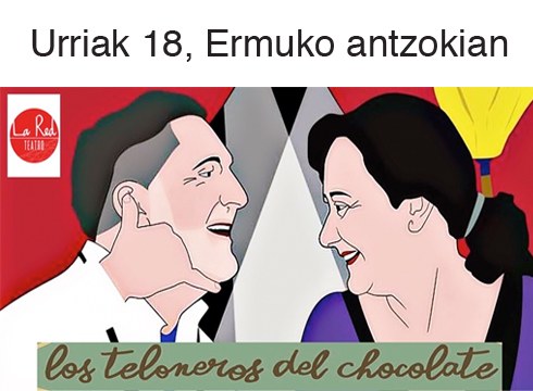 `Los teloneros del chocolate´ antzezlana eskainiko du La Red Teatrok ostiral honetan Ermuan