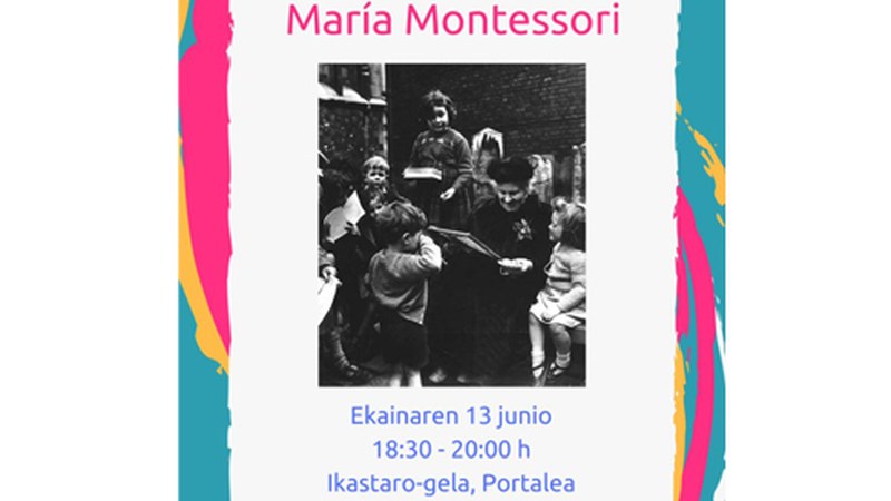 Maria de Montessori-ren gaineko saioa antolatu du Pagatxak gaurko