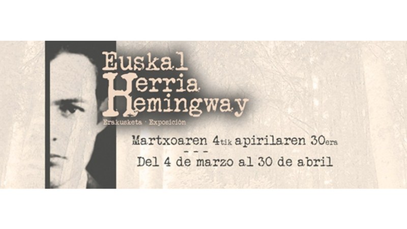 Museoak ‘Hemingway & Euskal Herria’ erakusketa jasoko du bihartik aurrera