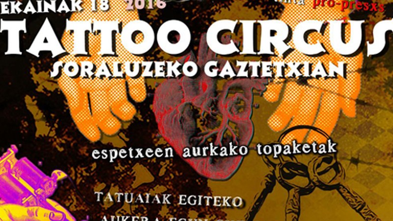 Tattoo Circus kartzelen kontrako topaketa zapatuan Soraluzen