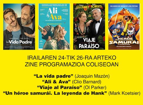 “Viaje al Paraíso”, “Ali & Ava”, “La vida padre” eta “Un héroe samurái” Coliseoko zine-karteldegian