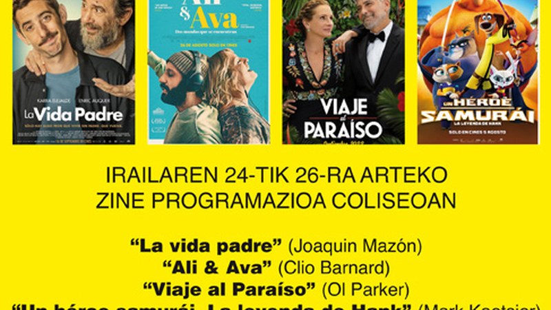 “Viaje al Paraíso”, “Ali & Ava”, “La vida padre” eta “Un héroe samurái” Coliseoko zine-karteldegian
