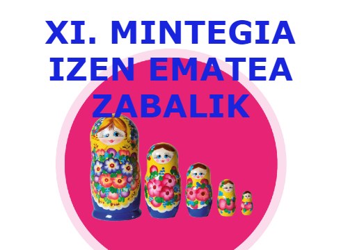 XI. MINTEGIA: Transmisiotik  sozializaziora. IZEN EMATEA ZABALIK!