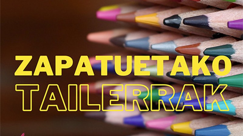 Zapatuetako Tailerretan parte hartzeko aurrematrikula egiteko epea zabaldu dute