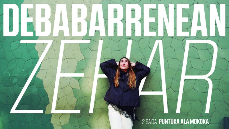 DEBABARRENEAN ZEHAR | 2. SAIOA: PUNTUKA ALA MOKOKA