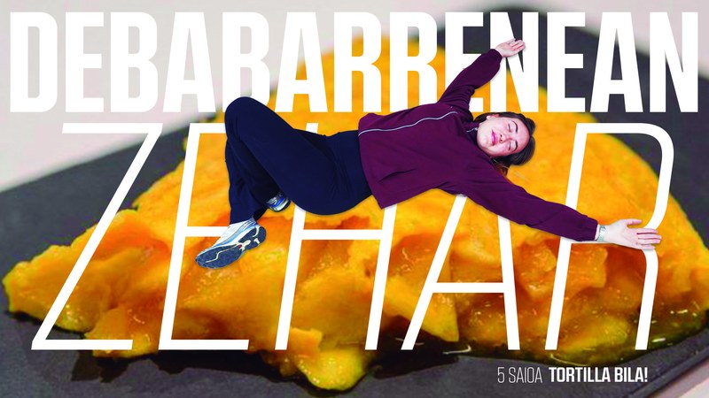 Debabarrenean zehar | 5. saioa: Tortillaren bila!